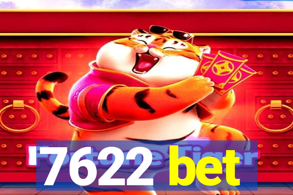 7622 bet